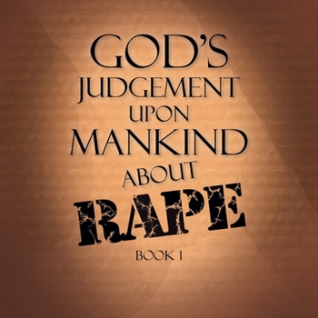 Paperback God's Judgement Upon Mankind About Rape: Book 1 Book