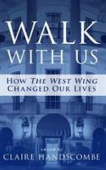 Paperback Walk With Us: How "The West Wing" Changed Our Lives Book