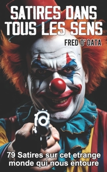 Satires dans tous les sens (French Edition)