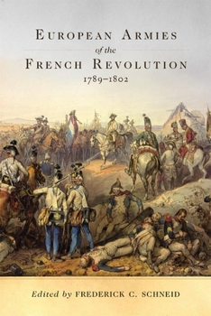 Hardcover European Armies of the French Revolution, 1789-1802, Volume 50 Book