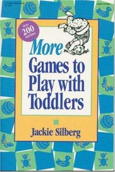 Paperback More Games to Play with Toddlers: More Instant Ready-To-Use Games for Grown-Ups and Toddlers Book