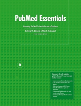 Paperback PubMed Essentials, Mastering the World's Health Research Database Book