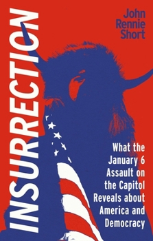 Paperback Insurrection: What the January 6 Assault on the Capitol Reveals about America and Democracy Book