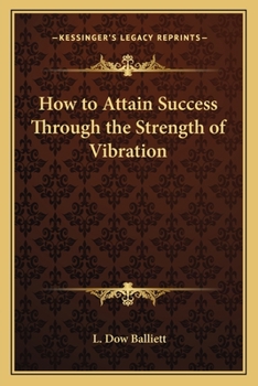 Paperback How to Attain Success Through the Strength of Vibration Book