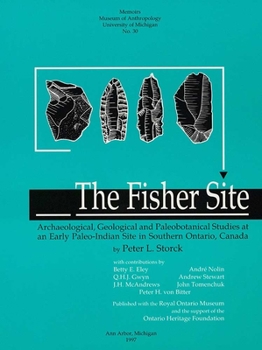 Paperback The Fisher Site: Archaeological, Geological and Paleobotanical Studies at an Early Paleo-Indian Site in Southern Ontario, Canada Volume Book