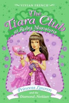 The Tiara Club at Ruby Mansions 5: Princess Lauren and the Diamond Necklace (The Tiara Club) - Book #5 of the Tiara Club at Ruby Mansions
