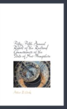 Paperback Fifty-Fifth Annual Report of the Railroad Commissioners of the State of New Hampshire Book