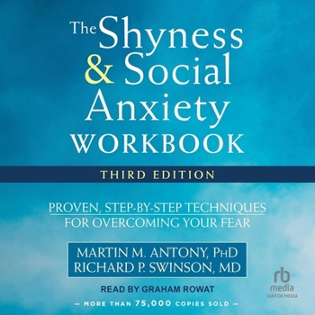 Audio CD The Shyness and Social Anxiety Workbook: Proven, Step-By-Step Techniques for Overcoming Your Fear Book