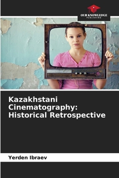 Paperback Kazakhstani Cinematography: Historical Retrospective Book