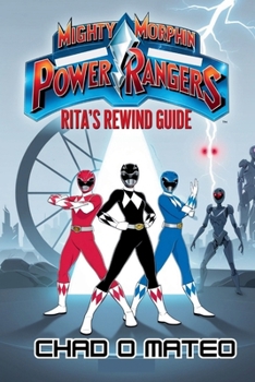 Paperback Mighty Morphin Power Rangers Rita's Rewind Guide: Rangers unite to defend Angel Grove Book