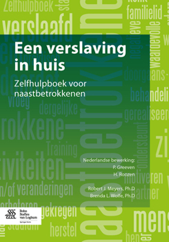 Paperback Een Verslaving in Huis: Zelfhulpboek Voor Naastbetrokkenen [Dutch] Book