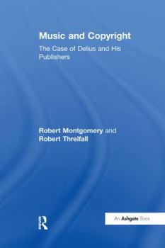 Paperback Music and Copyright: The Case of Delius and His Publishers Book