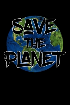 Save The Planet: Kalender 2020 (Jahres, Monats und Wochenplaner) DIN A5 - 120 Seiten