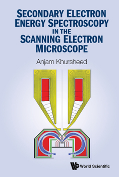 Hardcover Secondary Electron Energy Spectroscopy in the Scanning Electron Microscope Book