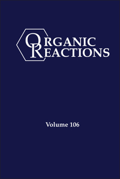 Hardcover Organic Reactions, Volume 106 Book