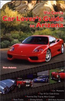 Paperback Via Corsa Car Lover's Guide to Arizona Book