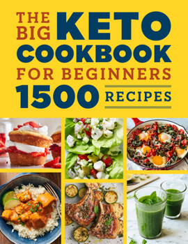 Paperback The Big Keto Cookbook for Beginners: 1500 Recipes Book