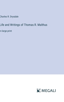 Life and Writings of Thomas R. Malthus: in large print
