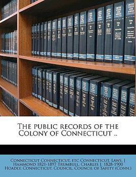 Paperback The public records of the Colony of Connecticut .. Volume v.6 1717/1725 Book