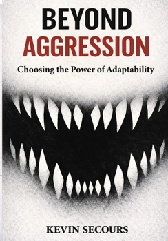 Paperback Beyond Aggression: Choosing the Power of Adaptability Book