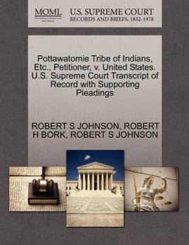 Paperback Pottawatomie Tribe of Indians, Etc., Petitioner, V. United States. U.S. Supreme Court Transcript of Record with Supporting Pleadings Book