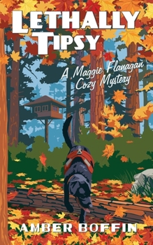 Lethally Tipsy: A Maggie Flanagan Cozy Mystery - Book #7 of the Maggie Flanagan Cozy Mystery