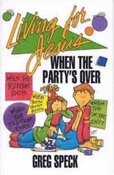Paperback Living for Jesus: When the Party's Over Book