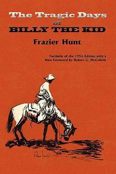 Paperback The Tragic Days of Billy the Kid: Facsimile of the 1956 edition Book