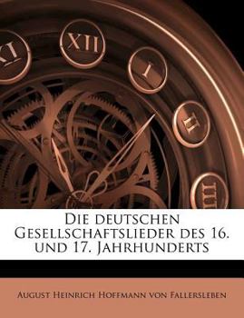 Paperback Die deutschen Gesellschaftslieder des 16. und 17. Jahrhunderts [German] Book