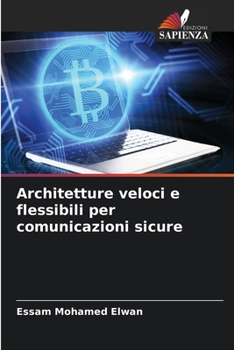 Architetture veloci e flessibili per comunicazioni sicure (Italian Edition)