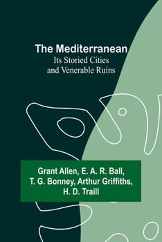 Paperback The Mediterranean: Its Storied Cities and Venerable Ruins Book
