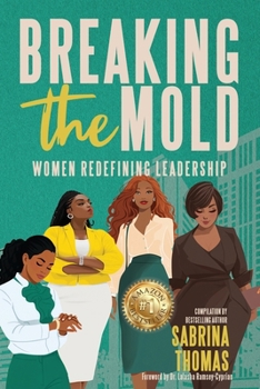 Paperback Breaking The Mold: Women Redefining Leadership Book