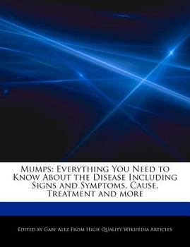 Paperback Mumps: Everything You Need to Know about the Disease Including Signs and Symptoms, Cause, Treatment and More Book