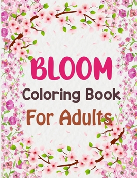 Paperback Bloom Coloring Book For Adults: Bloom Coloring Book For Toddlers Book