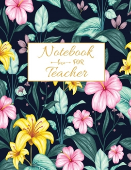 Notebook For Teacher: Blank Lined Teacher Notebook 115 pages Journal for math teacher gift, for Appreciation Gift Quote ... Gift, Retirement teacher or Gratitude