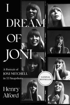 Hardcover I Dream of Joni: A Portrait of Joni Mitchell in 53 Snapshots Book