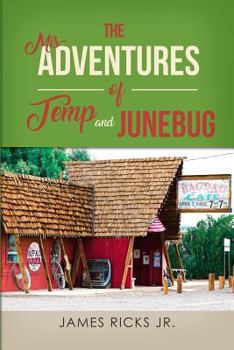 Paperback The Mis-Adventures of Temp and Junebug Book