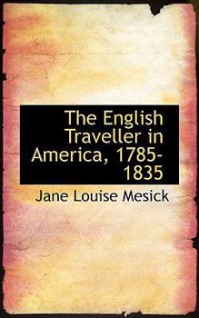 The English Traveller in America, 1785-1835