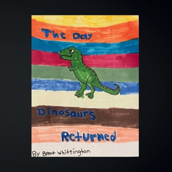 The Day the Dinosaurs Returned