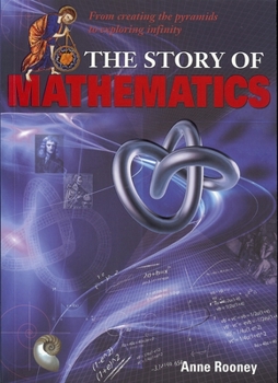 Paperback Story of Mathematics: From Creating the Pyraminds to Exploring Infinity Book
