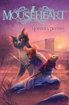 Hopper's Destiny - Book #2 of the Mouseheart