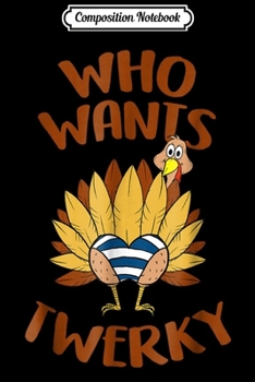 Composition Notebook: Twerking - Thanksgiving s Gift Women Men Journal/Notebook Blank Lined Ruled 6x9 100 Pages