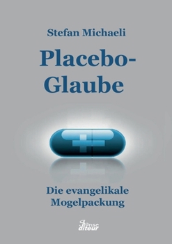 Paperback Placebo-Glaube: Die evangelikale Mogelpackung [German] Book