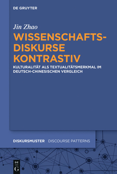 Paperback Wissenschaftsdiskurse Kontrastiv: Kulturalität ALS Textualitätsmerkmal Im Deutsch-Chinesischen Vergleich [German] Book