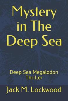 Paperback Mystery in The Deep Sea: Deep Sea Megalodon Thriller Book