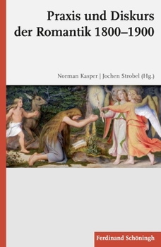 Paperback PRAXIS Und Diskurs Der Romantik 1800-1900 [German] Book
