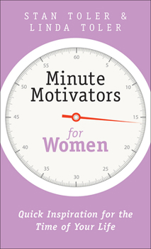 Paperback Minute Motivators for Women: Quick Inspiration for the Time of Your Life Book