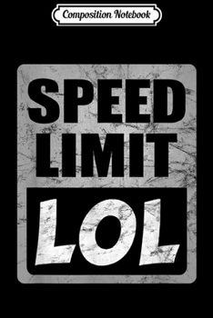 Composition Notebook: Speed Limit Funny Distressed JDM Racing Car Gift  Journal/Notebook Blank Lined Ruled 6x9 100 Pages