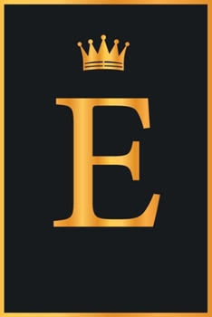 E : Gold Color Initial Monogram Letter e for Notebook Journal,Pretty Crown,Kings Notebook