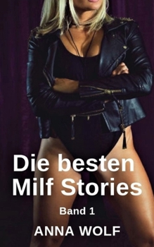 Die besten Milf Stories: Band 1 (German Edition)